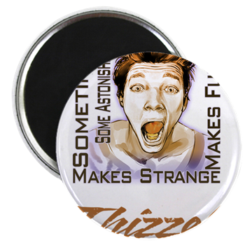 Thizzel makes me Funny Magnets