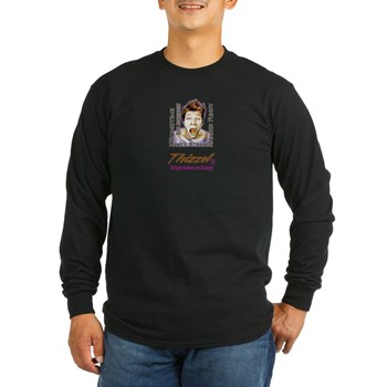 Thizzel makes me Funny Long Sleeve T-Shirt