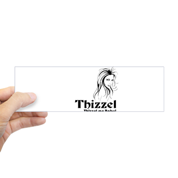 Thizzel Lady Bumper Bumper Sticker