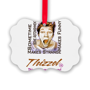 Thizzel makes me Funny Ornament