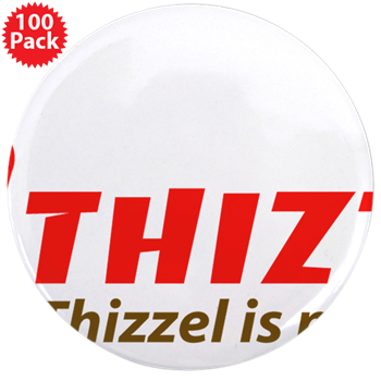 Thizzel Future 3.5" Button (100 pack)