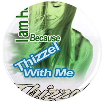 Thizzel make me Happy 3.5" Button