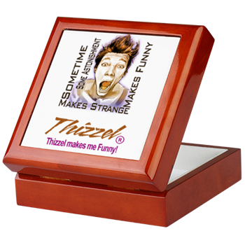 Thizzel makes me Funny Keepsake Box