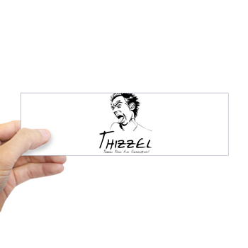 Thizzel Madness Bumper Bumper Sticker