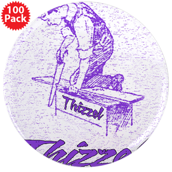 Thizzel Work 3.5" Button (100 pack)