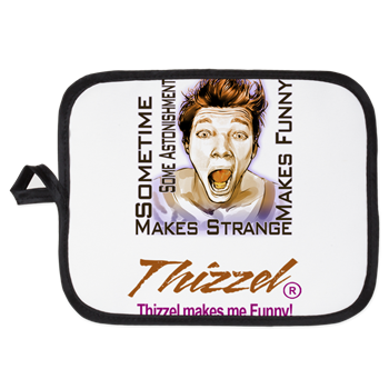 Thizzel makes me Funny Potholder