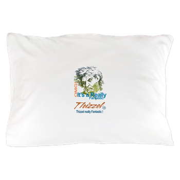 Thizzel really Fantastic Pillow Case