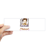 Thizzel makes me Funny Bumper Bumper Sticker