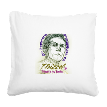 Thizzel is my Spirits Square Canvas Pillow