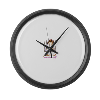 Thizzel makes me Funny Large Wall Clock
