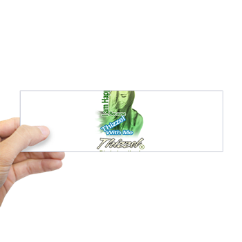 Thizzel make me Happy Bumper Bumper Sticker