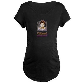 Thizzel makes me Funny Maternity T-Shirt