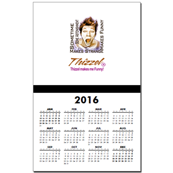 Thizzel makes me Funny Calendar Print