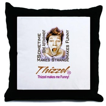 Thizzel makes me Funny Throw Pillow
