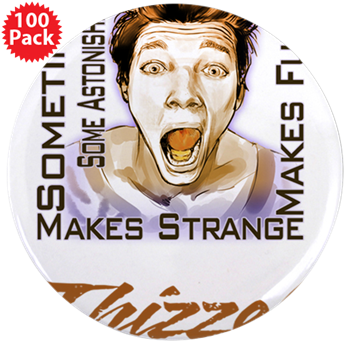 Thizzel makes me Funny 3.5" Button (100 pack)