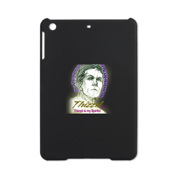 Thizzel is my Spirits iPad Mini Case