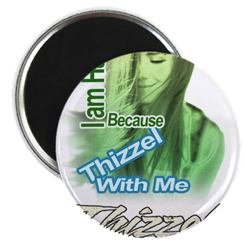 Thizzel make me Happy Magnets