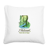 Thizzel make me Happy Square Canvas Pillow