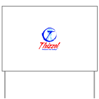 Thizzel Yard Sign