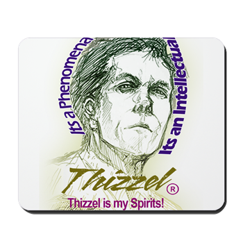Thizzel is my Spirits Mousepad