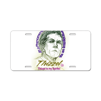 Thizzel is my Spirits Aluminum License Plate