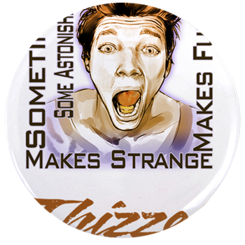 Thizzel makes me Funny 3.5" Button