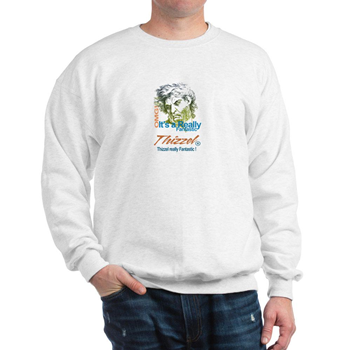 Thizzel really Fantastic Sweatshirt