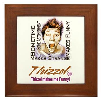 Thizzel makes me Funny Framed Tile