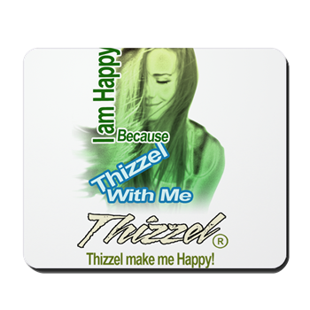 Thizzel make me Happy Mousepad