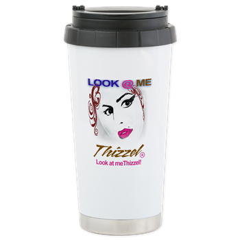 Look at Me Thizzel Travel Mug