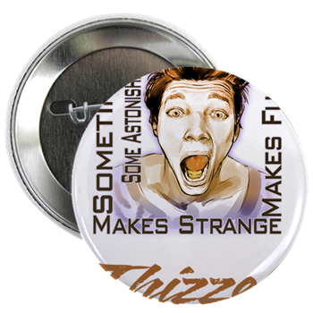 Thizzel makes me Funny 2.25" Button