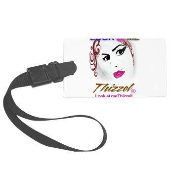 Look at Me Thizzel Luggage Tag