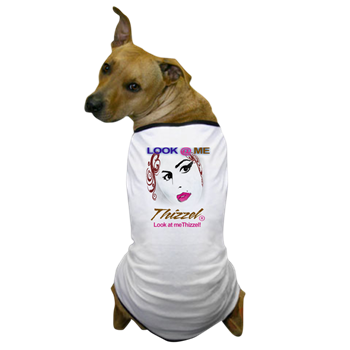 Look at Me Thizzel Dog T-Shirt