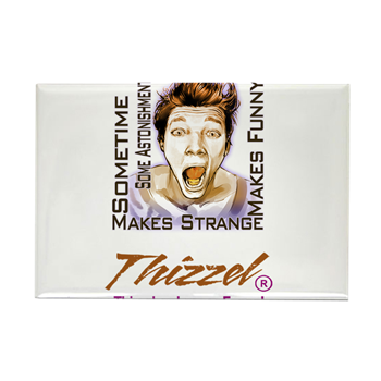 Thizzel makes me Funny Magnets