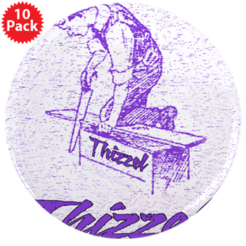 Thizzel Work 3.5" Button (10 pack)