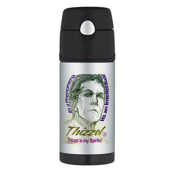 Thizzel is my Spirits Thermos® Bottle (12oz)