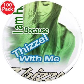 Thizzel make me Happy 3.5" Button (100 pack)