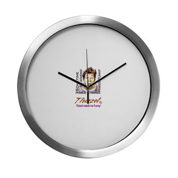 Thizzel makes me Funny Modern Wall Clock