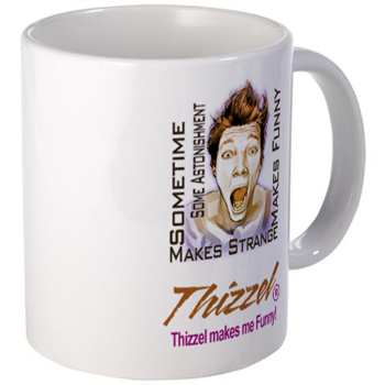 Thizzel makes me Funny Mugs
