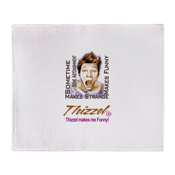 Thizzel makes me Funny Throw Blanket
