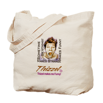 Thizzel makes me Funny Tote Bag