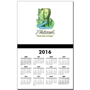Thizzel make me Happy Calendar Print