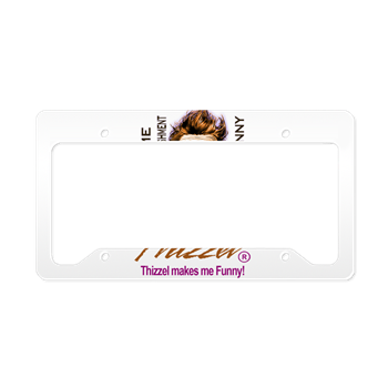 Thizzel makes me Funny License Plate Holder