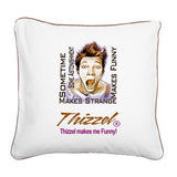 Thizzel makes me Funny Square Canvas Pillow