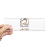 Thizzel makes me Funny Bumper Bumper Sticker