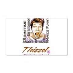 Thizzel makes me Funny Wall Decal